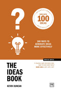 The Ideas Book: 100 Ways to Generate Ideas More Effectively (10th Anniversary Edition) - Lid Publishing - MPHOnline.com
