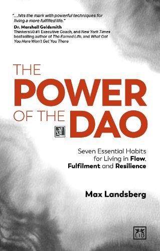 The Power of the Dao: Seven Essential Habits for Living in Flow, Fulfilment and Resilience - MPHOnline.com