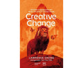 Creative Change: Becoming changemakers and seeing the heart of lasting change - MPHOnline.com