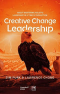 Creative Change Leadership: About mastering holistic leadership in a time of disruption - MPHOnline.com