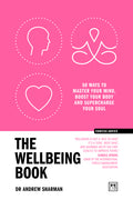 The Wellbeing Book: 50 ways to focus your mind, boost your body and supercharge your soul - MPHOnline.com