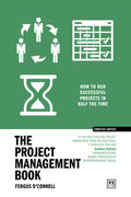 The Project Management Book: 50 ways to run successful projects in half the time - MPHOnline.com
