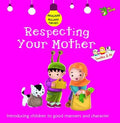 Respecting Your Mother: Good Manners And Character - MPHOnline.com