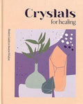Modern Guides to Ancient Wisdom: Crystals for Healing - MPHOnline.com
