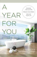 A Year for You : Release the Clutter, Reduce the Stress, Reclaim Your Life - MPHOnline.com