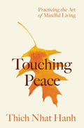 Touching Peace: Updated Edition: Practicing the Art of Mindful Living - MPHOnline.com
