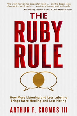 The Ruby Rule: How More Listening and Less Labeling Brings More Healing and Less Hating - MPHOnline.com