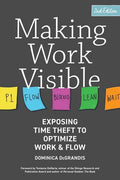 Making Work Visible 2e: Exposing Time Theft to Optimize Work & Flow - MPHOnline.com
