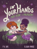 In Your Hands: A Kid’s Guide to Palmistry (HC) - MPHOnline.com