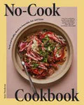 No-Cook Cookbook: Fresh and Healthy Meals to Assemble, Eat, and Enjoy - MPHOnline.com