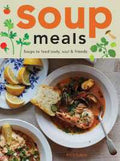 Soup Meals: Soups to Feed Body, Soul & Friends - MPHOnline.com