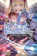 I Kept Pressing the 100-Million-Year Button and Came Out On Top #10 (Light Novel) - MPHOnline.com