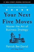 Your Next Five Moves: Master The Art Of Business Strategy - MPHOnline.com