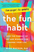 The Fun Habit: How the Pursuit of Joy and Wonder Can Change Your Life - MPHOnline.com