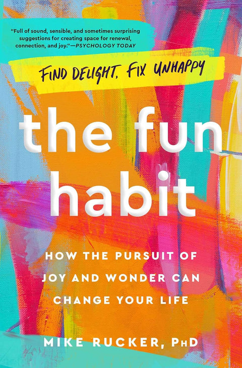 The Fun Habit: How the Pursuit of Joy and Wonder Can Change Your Life - MPHOnline.com