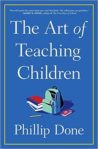 The Art of Teaching Children: All I Learned from a Lifetime in the Classroom - MPHOnline.com