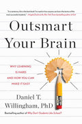 Outsmart Your Brain: Why Learning Is Hard and How You Can Make It Easy - MPHOnline.com