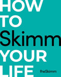 How to Skimm Your Life - MPHOnline.com