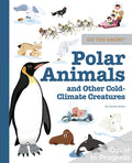 Do You Know?: Polar Animals and Other Cold-Climate Creatures - MPHOnline.com