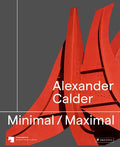Alexander Calder : Minimal / Maximal - MPHOnline.com