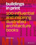 Buildings in Print : 100 Influential & Inspiring Illustrated Architecture Books - MPHOnline.com