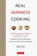 Real Japanese Cooking: Traditions, Tips, Techniques and Over 600 Authentic Recipes - MPHOnline.com
