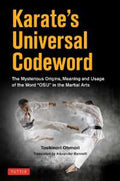 Karate's Universal Codeword: The Mysterious Origins, Meaning and Usage of the word "Oss" in the Martial arts - MPHOnline.com