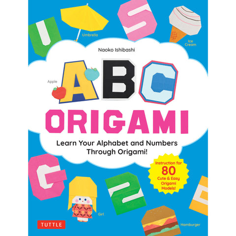 ABC Origami: Learn Your Alphabet and Numbers Through Origami! (80 Cute & Easy Paper Models!) - MPHOnline.com