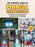 The Complete Guide to Manga Composition: Learn the Art of Perspective and Dynamic Storytelling - MPHOnline.com