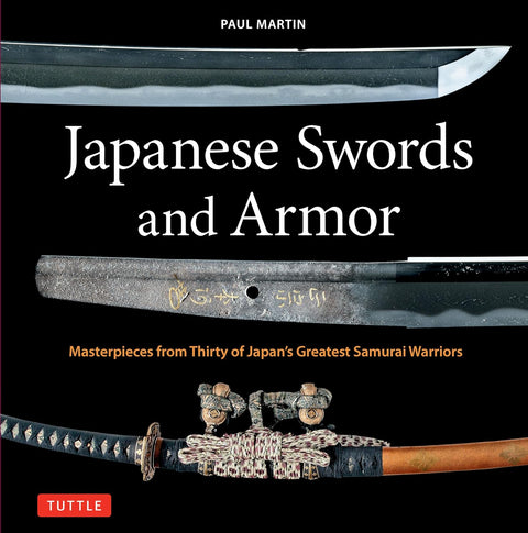 [Pre-Order] Japanese Swords and Armor: Masterpieces from Thirty of Japan's Most Famous Samurai Warriors (Expected 30/8/24) - MPHOnline.com