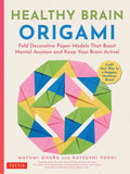 Healthy Brain Origami: Fold Decorative Paper Models that Boost Mental Acumen and Keep Your Brain Active! - MPHOnline.com