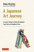 A Japanese Art Journey: A Curator's Memoir of Polka Dot Pumpkins, Paper Dolls and Woodblock Prints - MPHOnline.com