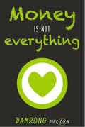 Money Is Not Everything - MPHOnline.com