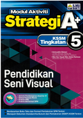 Modul Aktiviti Strategi A+ KSSM Tingkatan 5 Pendidikan Seni Visual (PSV) - MPHOnline.com