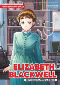 Elizabeth Blackwell - Doktor Wanita Pertama Di Dunia (Learn More) - MPHOnline.com