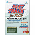 Fast Track A+ Plus Kertas Model SPM Fizik/Physics Dwibahasa (4531) '25 - MPHOnline.com