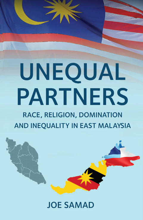 Unequal Partners: Race, Religion, Domination and Inequality in East Malaysia - MPHOnline.com