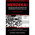 Merdeka!: British Rule and The Struggle for Independence in Malaya, 1945-1957, 2nd Edition - MPHOnline.com