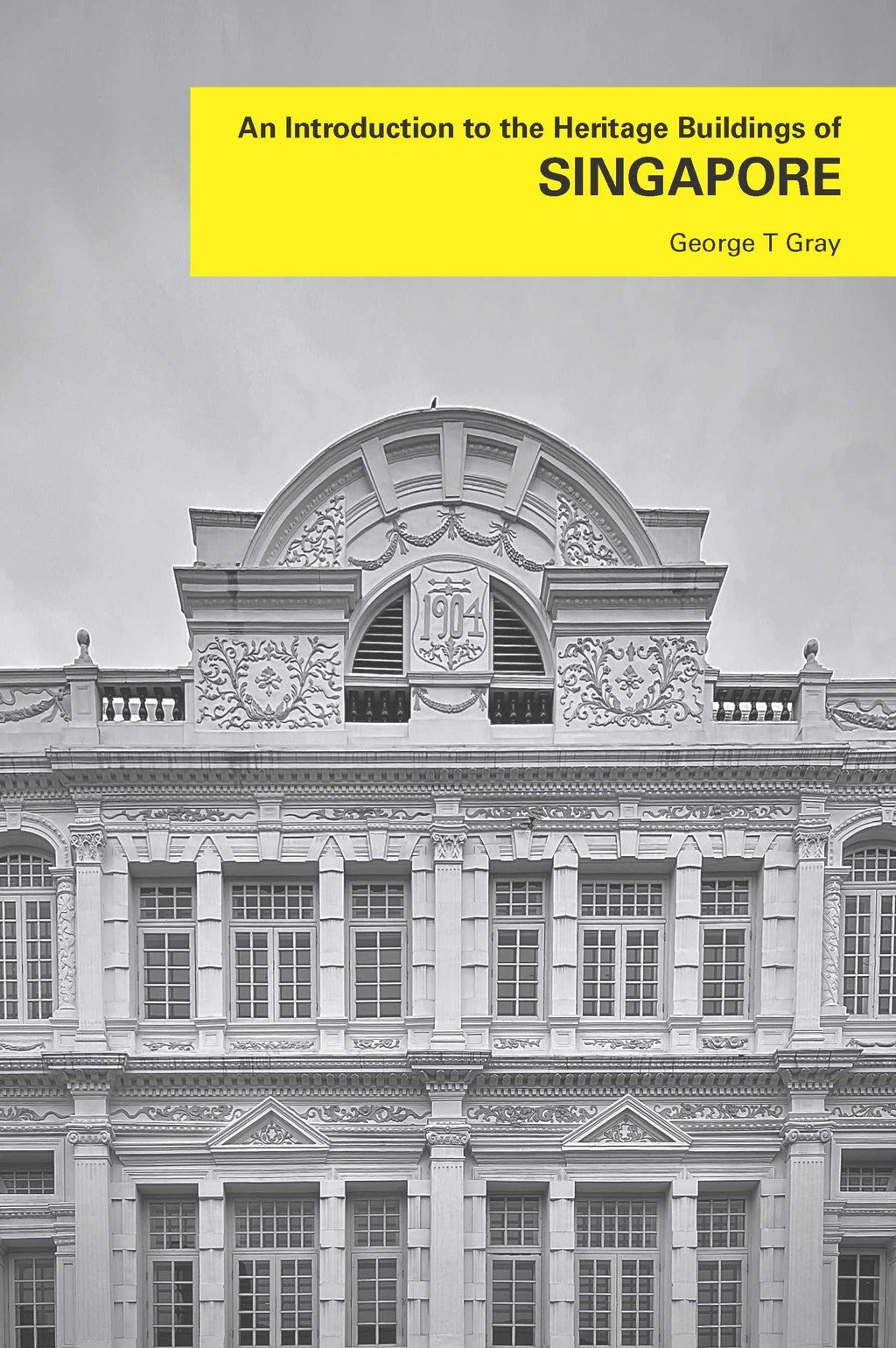 An Introduction to the Heritage Buildings of Singapore – MPHOnline.com