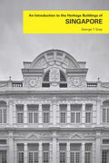 An Introduction to the Heritage Buildings of Singapore - Sunway University Press - MPHOnline.com