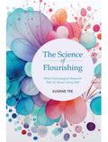THE SCIENCE OF FLOURISHING by Eugene Tee is a lyrical, intellectual journey that addresses a timeless and universal question: how can we live better and experience life more fully? Now at MPHOnline.com.