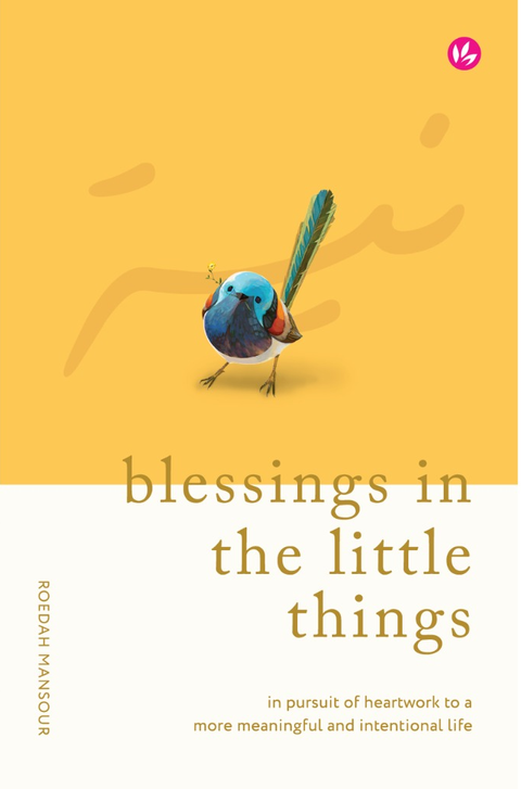 Blessings in the Little Things: In Pursuit of Heartwork to a More Meaningful and Intentional Life - MPHOnline.com