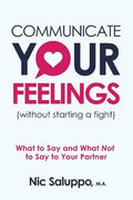 Communicate Your Feelings (without starting a fight): What to Say and What Not to Say to Your Partner - MPHOnline.com
