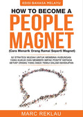 How to Become a People Magnet (Cara Menarik Orang Ramai Seperti Magnet): 62 Strategi Mudah Untuk Membina Hubungan Yang Kukuh dan Memberi Impak Positif Kepada Setiap Orang Yang Anda Temui Dalam Kehidupan (Edisi Bahasa Melayu) - MPHOnline.com