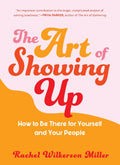 The Art of Showing Up: How to Be There for Yourself and Your People - MPHOnline.com