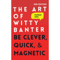 The Art of Witty Banter: Be Clever, Quick, & Magnetic - MPHOnline.com