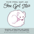 You're Strong, Smart, and You Got This: Drawings, Affirmations, and Comfort to Help with Anxiety and Depression - MPHOnline.com