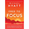 Free to Focus: A Total Productivity System to Achieve More by Doing Less - MPHOnline.com