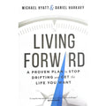 Living Forward: A Proven Plan to Stop Drifting and Get the Life You Want - MPHOnline.com