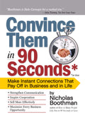 Convince Them in 90 Seconds or Less: Make Instant Connections That Pay Off in Business and in Life - MPHOnline.com